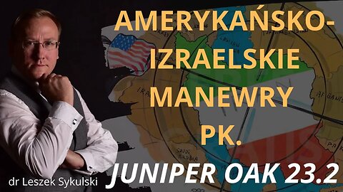 Amerykańsko-Izraelskie manewry pk. Juniper Oak 23.2 | Odc. 645 - dr Leszek Sykulski