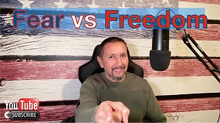 Episode 34: Freedom vs Fear