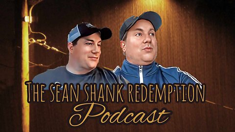 The Sean Shank Redemption Podcast (featuring Gerry Gobel)