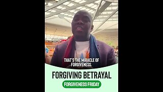 Forgiveness Friday: Forgiving Betrayal