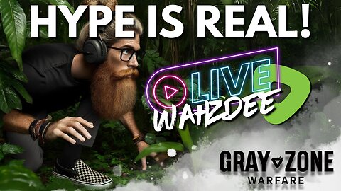 GRAY ZONE WARFARE HYPE IS REAL! - THE JOURNEY CONT. PT 6