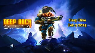 Deep Rock Galactic Deep Dives - February 2 2023 – Hideous Claw & Mad Covert