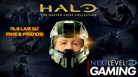 NLG Live w/Mike: Master Chief Collection - Halo 3 with Friends!