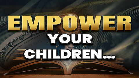 Empowering your children with knowledge!