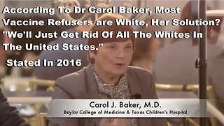 Dr. Carol Baker, Most Vaccine Refusers Are White, Solution Get Rid Of All Whites In The US