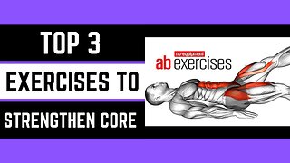 Top 3 exercises to strengthen core