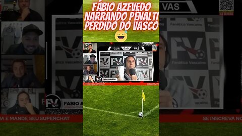 Fábio Azevedo narrando pênalti perdido do Vasco #shorts #shortsvideo #shortsviral #vasco #vasco777