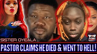 PASTOR CLAIMS HE DIED AND WENT TO HELL! | SISTER OYEALA