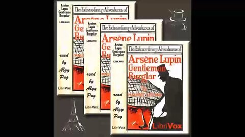 The Extraordinary Adventures of Arsène Lupin, Gentleman-Burglar by Maurice Leblanc - FULL AUDIOBOOK