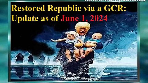 RESTORED REPUBLIC VIA A GCR UPDATE AS OF JUNE 1, 2024