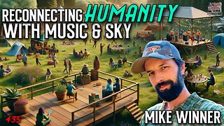 #435: Reconnecting Humanity With Music & Sky | Mike Winner