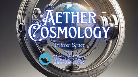 #AetherCosmology - #FlatEarth vs Globular Theory - Tri-Axes Wobbularity Discussion