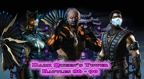 MK Mobile. Dark Queen's Tower Battles 86 - 90
