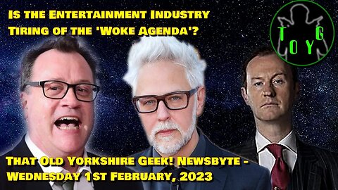 Is the Entertainment Industry Tiring of the 'Woke Agenda'? - TOYG! News Byte - 1st February, 2023