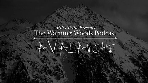 AVALANCHE | Horror Story | The Warning Woods Podcast