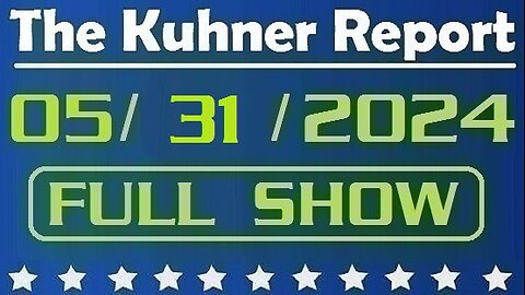 The Kuhner Report 05/31/2024 [FULL SHOW] Donald Trump found guilty on all counts in N.Y. hush money trial. The United States as we knew it is over. Will they steal the election by imprisoning Trump?