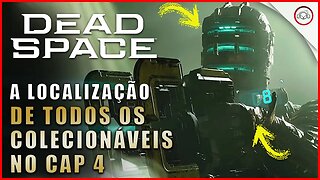 Dead Space Remake, A localização de todos os colecionáveis no Cap 4 | Super-Dica