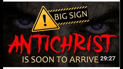 Big Sign: Antichrist Soon to Arrive?
