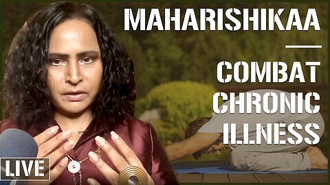 Maharishikaa | Curing chronic disease, the transformative way