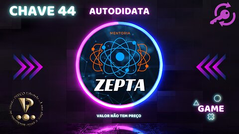 ZEPTA - Chave 44: Autodidata