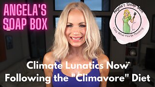 Climate Lunatics Now Following the "Climavore" Diet