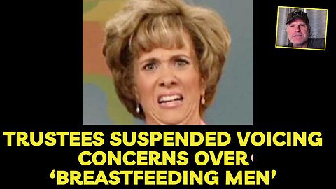 Trustees suspended voicing concerns over ‘Breastfeeding Men’