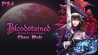 Bloodstained: Ritual of the Night Chaos Mode Single Player Gameplay (PS4)