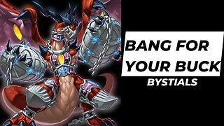 Yugioh: Bang For Your Buck Bystials