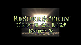 The Resurrection of Jesus - Miracle of Myth: Part 2