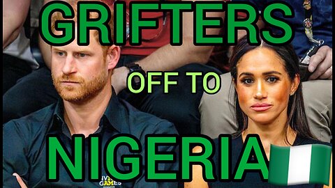 GRIFTERS Harry & Meghan Heading to Nigeria ON Invictus Dime