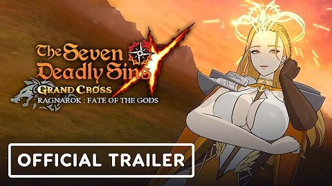 The Seven Deadly Sins: Grand Cross Ragnarok - Official Chapter 6 Trailer