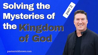 The Mysteries of the Kingdom (Part 2) | Matthew 13:24-52 | Pastor Rick Brown