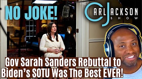NO JOKE! Gov Sarah Sanders Rebuttal to Biden’s SOTU Was The Best EVER!