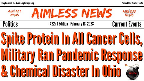 Spike Protein Is In All Cancer Cells, Military Ran Pandemic Response & Chemical Disaster In Ohio