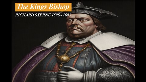 Richard Sterne 1596 - 1683 - The Kings Bishop