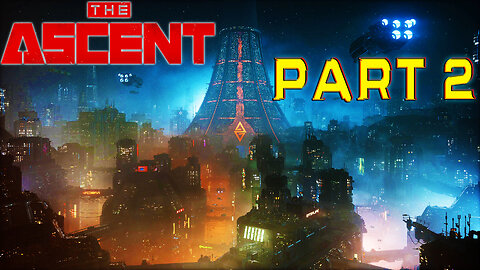 [ Part 2 ] 👨‍💻 The Ascent 👨‍💻 || Cyberpunk Action-shooter RPG || Dystopian Universe