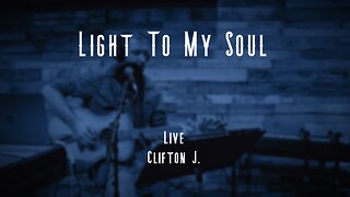 Clifton J. - Worship - Light To My Soul (Live)