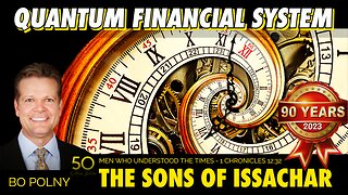 The Sons of Issachar & the Quantum Financial System (QFS)! Bo Polny