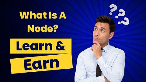 Learn & Earn Blockchain Nodes - What Is A Node?