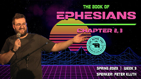 THE BOOK OF EPHESIANS: CHAPTER 3 // Spring 2023: Week 3