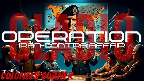 OPERATION GLADIO - PART 11 "IRAN-CONTRA AFFAIR" - Featuring COLONEL TOWNER - EP.284