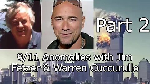 9/11 Anomalies with Jim Fetzer & Warren Cuccurullo - Part 2