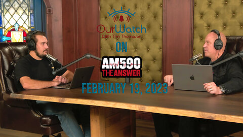 Our Watch on AM590 The Answer // February 19, 2023