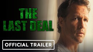 The Last Deal - Official Trailer