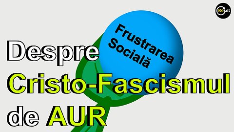 12.FrustrareaSociala - Despre Cristo-Fascismul de AUR