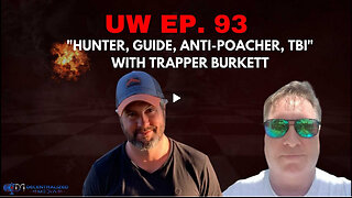 Unrestricted Warfare w/ James Grundvig | "Hunter, Guide, Anti-Poacher, TBI" w/ Trapper Burkett