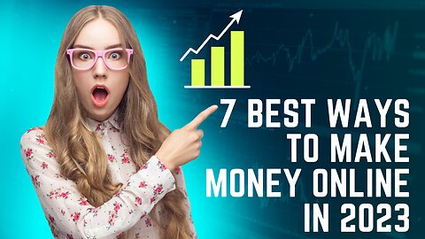 MAKE MONEY ONLINE IN 2023: THE 7 BEST WAYS!