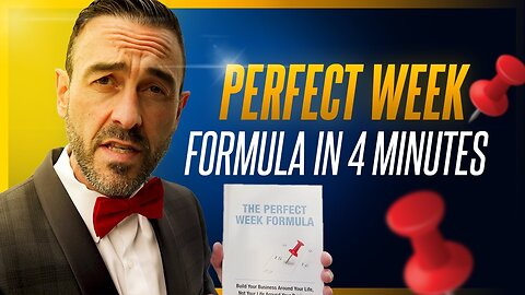 The Perfect Week Formula (Summarized in less than 4 Minutes)