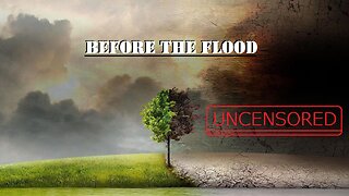 Before the Flood - Full documentary (Uncensored)