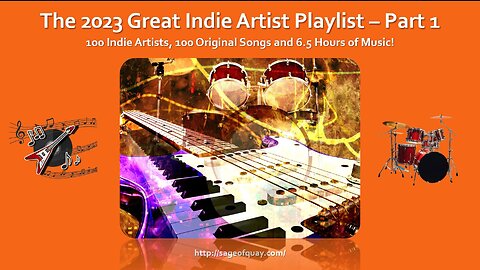 The 2023 Great Indie Artist Playlist - Part 1 - 100 Artists, 100 Songs, 6.5 Hours of Indie Music!